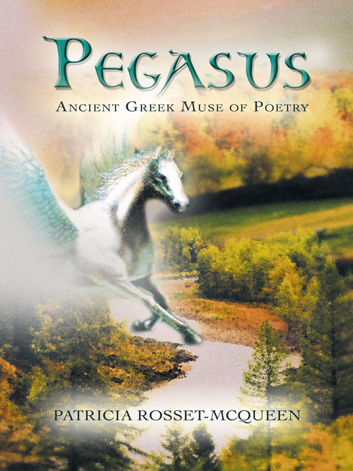 Title details for Pegasus by Patricia Rosset-McQueen - Wait list